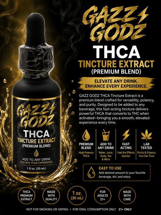 GAZZ GODZ THCA TINCTURE EXTRACT (PREMIUM BLEND)